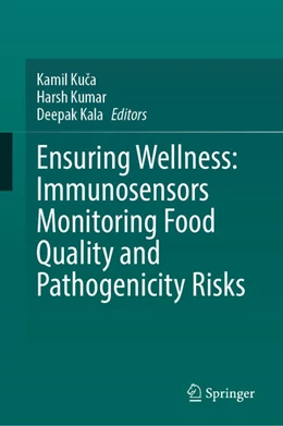 Abbildung von Kuca / Kumar | Ensuring Wellness: Immunosensors Monitoring Food Quality, and Pathogenicity Risks | 1. Auflage | 2025 | beck-shop.de