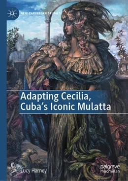 Abbildung von Harney | Adapting Cecilia, Cuba's Iconic Mulatta | 1. Auflage | 2025 | beck-shop.de