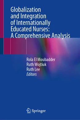 Abbildung von El Moubadder / Wojtiuk | Globalization and Integration of Internationally Educated Nurses: A Comprehensive Analysis | 1. Auflage | 2025 | beck-shop.de
