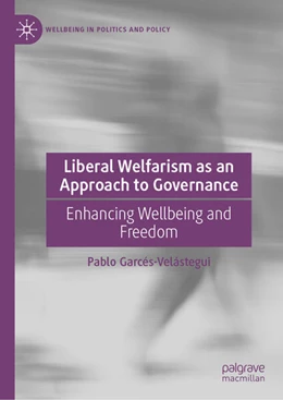 Abbildung von Garcés-Velástegui | Liberal Welfarism as an Approach to Governance | 1. Auflage | 2025 | beck-shop.de