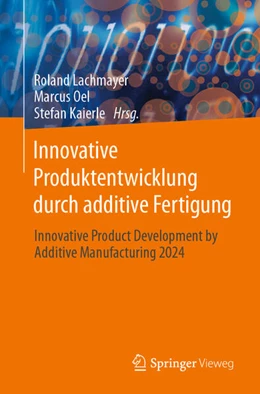 Abbildung von Lachmayer / Oel | Innovative Produktentwicklung durch additive Fertigung | 1. Auflage | 2025 | beck-shop.de