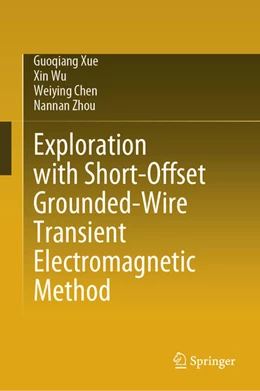 Abbildung von Xue / Wu | Exploration with Short-Offset Grounded-Wire Transient Electromagnetic Method | 1. Auflage | 2025 | beck-shop.de