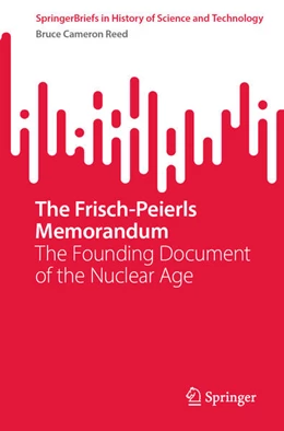 Abbildung von Reed | The Frisch-Peierls Memorandum | 1. Auflage | 2025 | beck-shop.de