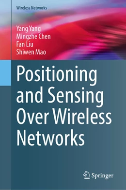 Abbildung von Yang / Chen | Positioning and Sensing Over Wireless Networks | 1. Auflage | 2025 | beck-shop.de