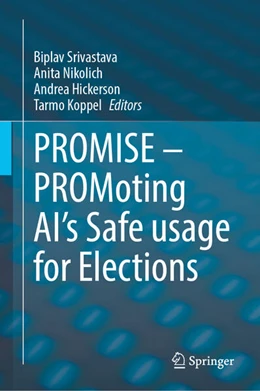 Abbildung von Srivastava / Nikolich | PROMISE - PROMoting AI's Safe usage for Elections | 1. Auflage | 2025 | beck-shop.de
