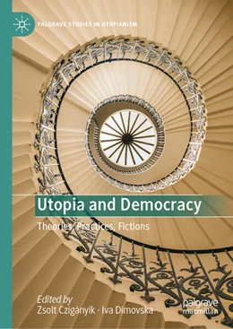 Abbildung von Czigányik / Dimovska | Utopia and Democracy | 1. Auflage | 2025 | beck-shop.de