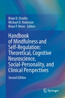 Abbildung von Ostafin / Robinson | Handbook of Mindfulness and Self-Regulation: Theoretical, Cognitive Neuroscience, Social-Personality, and Clinical Perspectives | 2. Auflage | 2025 | beck-shop.de