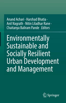 Abbildung von Achari / Bhatia | Environmentally Sustainable and Socially Resilient Urban Development and Management | 1. Auflage | 2025 | beck-shop.de