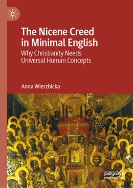 Abbildung von Wierzbicka | The Nicene Creed in Minimal English | 1. Auflage | 2025 | beck-shop.de