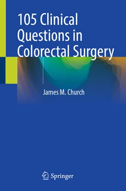 Abbildung von Church | 105 Clinical Questions in Colorectal Surgery | 1. Auflage | 2025 | beck-shop.de