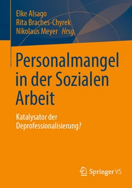 Abbildung von Alsago / Braches-Chyrek | Personalmangel in der Sozialen Arbeit | 1. Auflage | 2025 | beck-shop.de