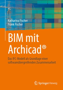 Abbildung von Fischer | BIM mit Archicad® | 1. Auflage | 2025 | beck-shop.de