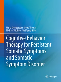 Abbildung von Kleinstäuber / Thomas | Cognitive Behavior Therapy for Persistent Somatic Symptoms and Somatic Symptom Disorder | 1. Auflage | 2025 | beck-shop.de