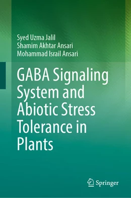Abbildung von Jalil / Ansari | GABA Signaling System and Abiotic Stress Tolerance in Plants | 1. Auflage | 2025 | beck-shop.de