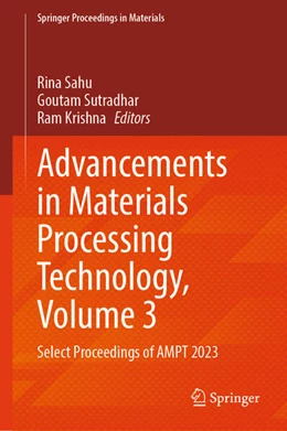 Abbildung von Sahu / Sutradhar | Advancements in Materials Processing Technology, Volume 3 | 1. Auflage | 2025 | beck-shop.de