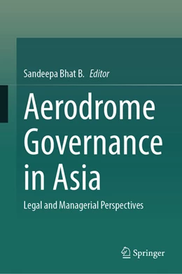 Abbildung von Bhat B. | Aerodrome Governance in Asia | 1. Auflage | 2025 | beck-shop.de