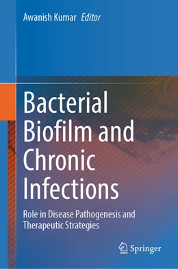 Abbildung von Kumar | Bacterial Biofilm and Chronic Infections | 1. Auflage | 2025 | beck-shop.de
