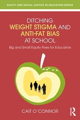 Abbildung von O'Connor | Ditching Weight Stigma and Anti-Fat Bias at School | 1. Auflage | 2026 | beck-shop.de