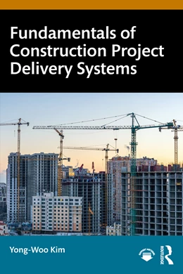 Abbildung von Kim | Fundamentals of Construction Project Delivery Systems | 1. Auflage | 2026 | beck-shop.de