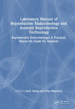 Abbildung von Taneja / Bhardwaj | Laboratory Manual of Reproductive Endocrinology and Assisted Reproductive Technology | 1. Auflage | 2026 | beck-shop.de