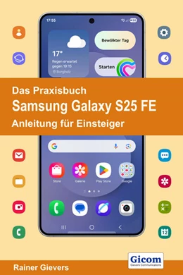 Abbildung von Gievers | Das Praxisbuch Samsung Galaxy S25 FE - Anleitung für Einsteiger | 1. Auflage | 2025 | beck-shop.de