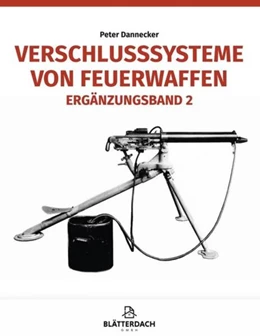 Abbildung von Dannecker | Verschlusssysteme von Feuerwaffen | 1. Auflage | 2025 | beck-shop.de
