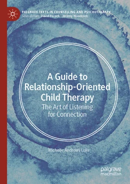 Abbildung von Andrews Luke | A Guide to Relationship-Oriented Child Therapy | 1. Auflage | 2025 | beck-shop.de