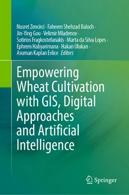 Abbildung von Zencirci / Baloch | Empowering Wheat Cultivation with GIS, Digital Approaches and Artificial Intelligence | 1. Auflage | 2025 | beck-shop.de