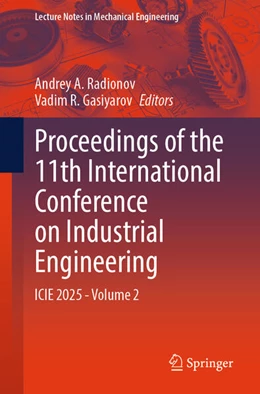 Abbildung von Radionov / Gasiyarov | Proceedings of the 11th International Conference on Industrial Engineering | 1. Auflage | 2025 | beck-shop.de