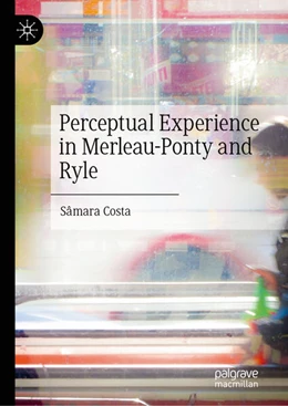 Abbildung von Costa | Perceptual Experience in Merleau-Ponty and Ryle | 1. Auflage | 2025 | beck-shop.de