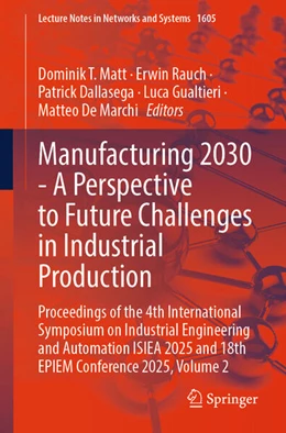 Abbildung von Matt / Rauch | Manufacturing 2030 - A Perspective to Future Challenges in Industrial Production | 1. Auflage | 2025 | beck-shop.de