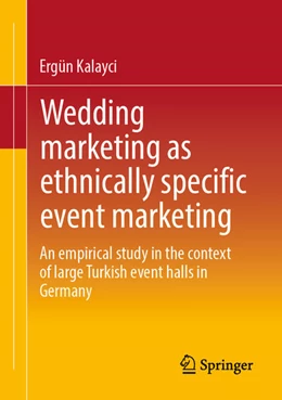 Abbildung von Kalayci | Wedding marketing as ethnically specific event marketing | 1. Auflage | 2025 | beck-shop.de