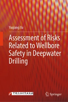 Abbildung von Xu | Assessment of Risks Related to Wellbore Safety in Deepwater Drilling | 1. Auflage | 2025 | beck-shop.de