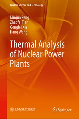 Abbildung von Peng / Tian | Thermal Analysis of Nuclear Power Plants | 1. Auflage | 2025 | beck-shop.de