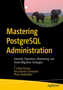 Abbildung von Ravi Kumar / Samayam | Mastering PostgreSQL Administration | 1. Auflage | 2025 | beck-shop.de