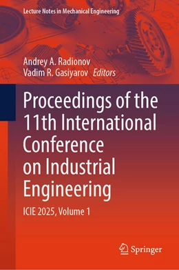 Abbildung von Radionov / Gasiyarov | Proceedings of the 11th International Conference on Industrial Engineering | 1. Auflage | 2025 | beck-shop.de