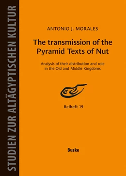 Abbildung von Morales | The transmission of the Pyramid Texts of Nut. | 1. Auflage | 2025 | beck-shop.de