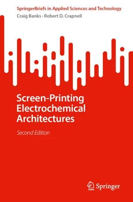 Abbildung von E. Banks / Crapnell | Screen-Printing Electrochemical Architectures | 2. Auflage | 2025 | beck-shop.de