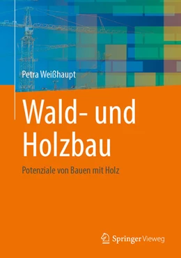 Abbildung von Weißhaupt | Wald- und Holzbau | 1. Auflage | 2026 | beck-shop.de