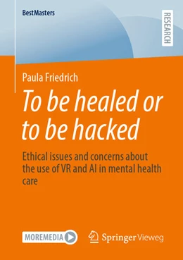 Abbildung von Friedrich | To be healed or to be hacked | 1. Auflage | 2025 | beck-shop.de
