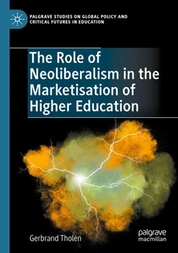 Abbildung von Tholen | The Role of Neoliberalism in the Marketisation of Higher Education | 1. Auflage | 2025 | beck-shop.de