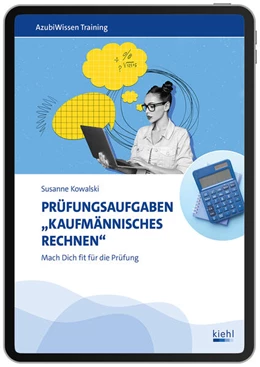 Abbildung von Kowalski | Prüfungsaufgaben „Kaufmännisches Rechnen“ (Online-Version) | 1. Auflage | 2025 | beck-shop.de