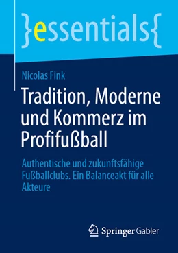 Abbildung von Fink | Tradition, Moderne und Kommerz im Profifußball | 1. Auflage | 2026 | beck-shop.de