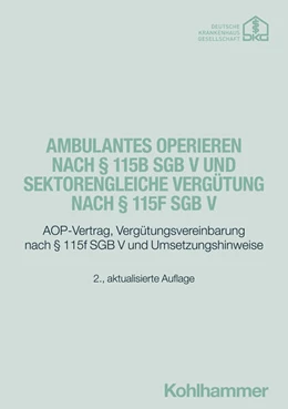 Abbildung von Deutsche Krankenhausgesellschaft e. V. | Ambulantes Operieren nach § 115b SGB V und sektorengleiche Vergütung nach § 115f SGB V | 2. Auflage | 2025 | beck-shop.de