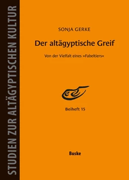 Abbildung von Gerke | Der altägyptische Greif - Von der Vielfalt eines Fabeltiers | 1. Auflage | 2025 | beck-shop.de