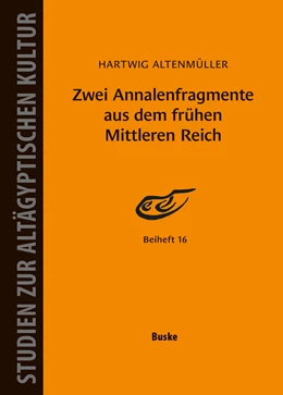Abbildung von Altenmüller | Zwei Annalenfragmente aus dem frühen Mittleren Reich | 1. Auflage | 2025 | beck-shop.de