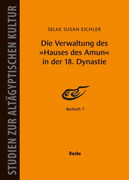 Abbildung von Eichler | Die Verwaltung des »Hauses des Amun« in der 18. Dynastie | 1. Auflage | 2025 | beck-shop.de