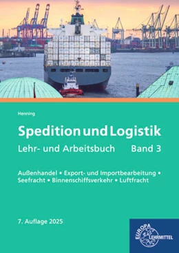 Abbildung von Henning | Spedition und Logistik, Lehr- und Arbeitsbuch Band 3 | 7. Auflage | 2025 | beck-shop.de