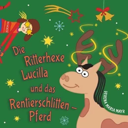 Abbildung von Mayr | Die Ritterhexe Lucilla und das Rentierschlitten-Pferd | 1. Auflage | 2025 | beck-shop.de