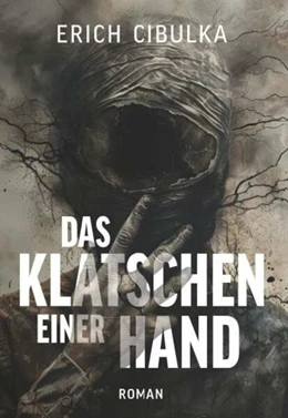 Abbildung von Cibulka | Das Klatschen einer Hand | 1. Auflage | 2025 | beck-shop.de